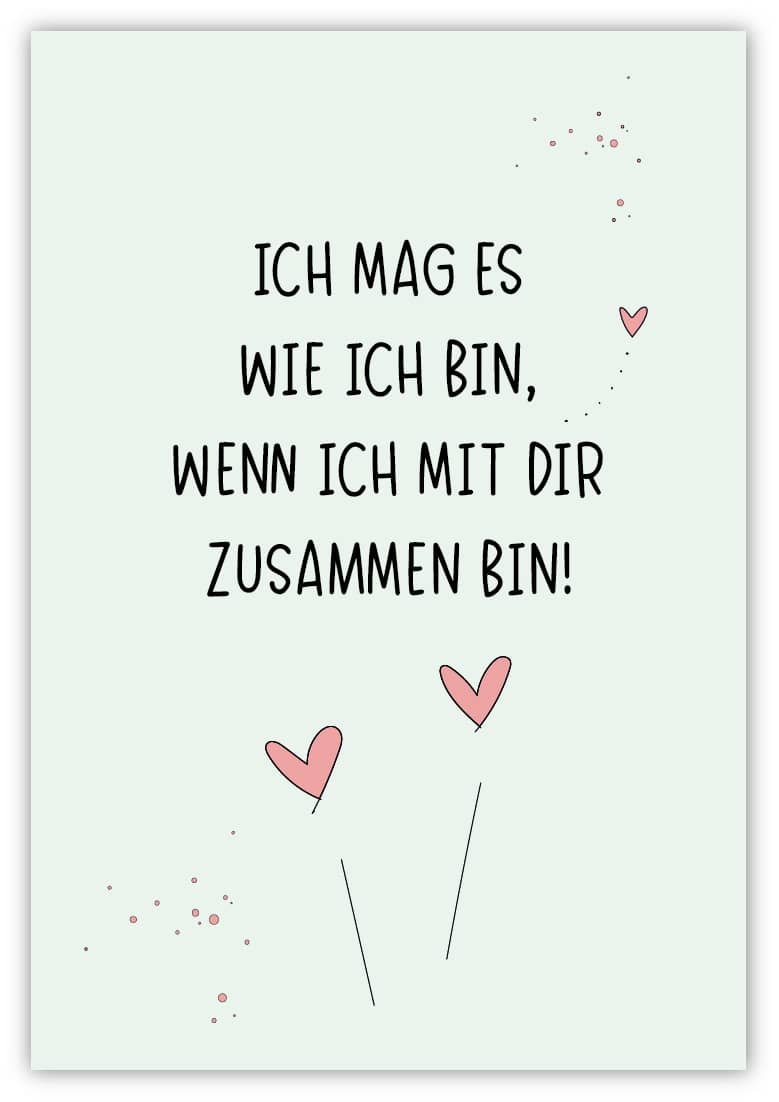 Ich mag es, wie ich bin, wenn ich mit dir zusammen bin!