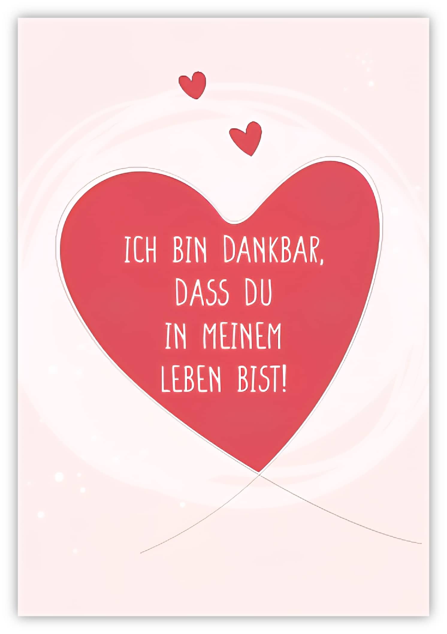 Ich bin dankbar, dass du in meinem Leben bist!