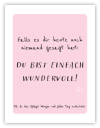 Du bist einfach wundervoll!