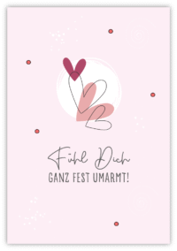 Fühl dich ganz fest umarmt!